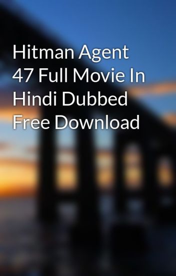 Hitman Hindi Dubbed Free Download